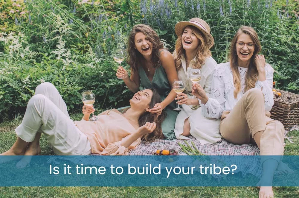 Is it time to build your tribe?