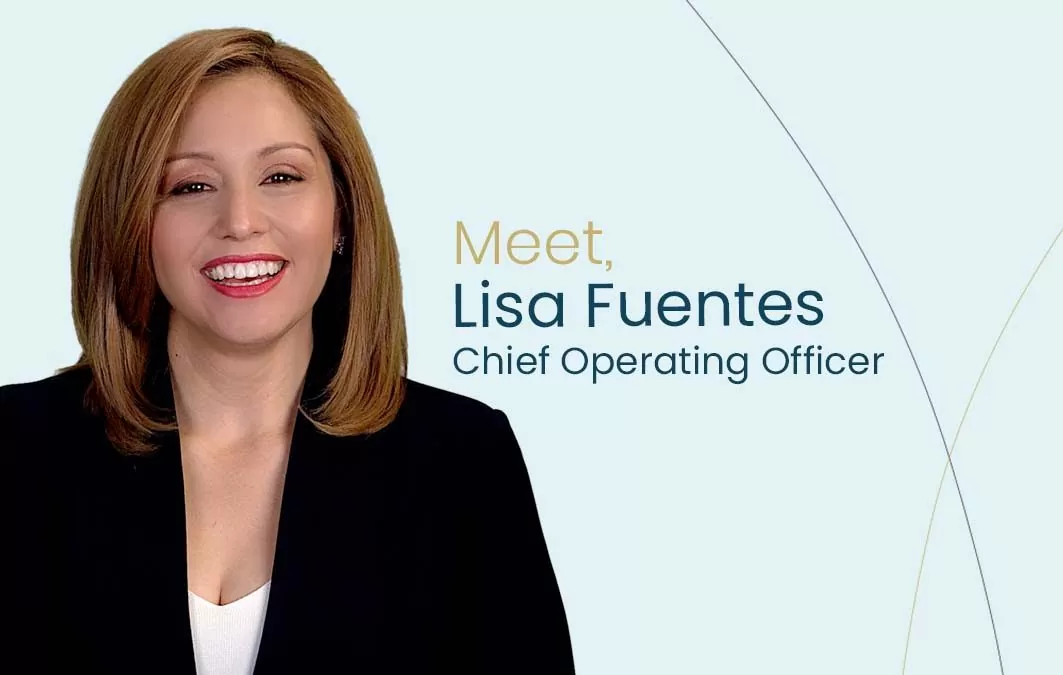 Meet Lisa Fuentes – Chief Operating Officer