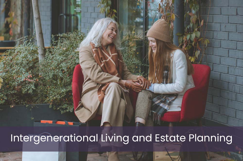 Intergenerational Living and Estate Planning