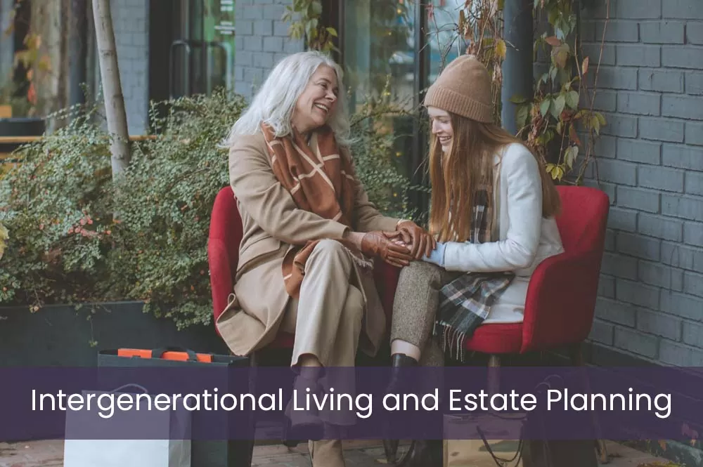 Intergenerational Living and Estate Planning